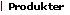 Produkter